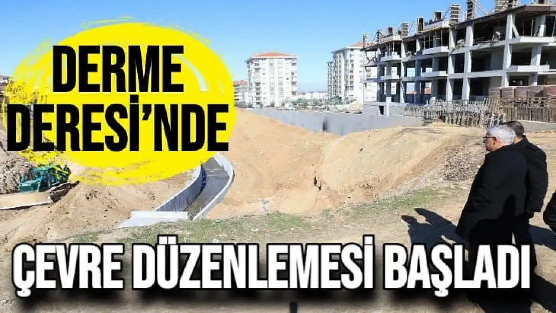 Derme Deresi´nde çevre düzenlemesi başladı