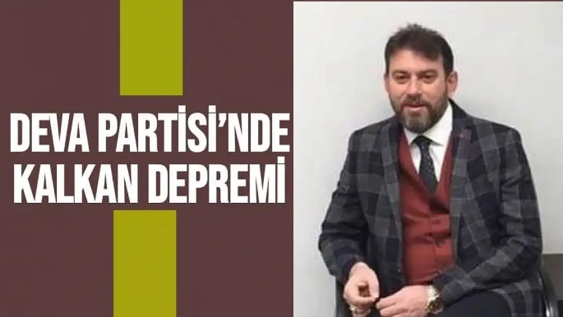 DEVA Partisi´nde Kalkan depremi
