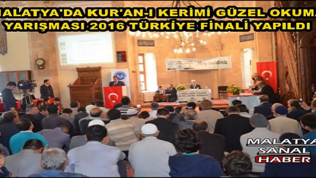 MALATYA'DA KUR'AN-I KERİMİ GÜZEL OKUMA YARIŞMASI 2016 TÜRKİYE FİNALİ YAPILDI