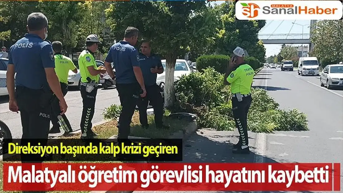 Direksiyon başında Kalp krizi geçiren Malatyalı öğretim görevlisi hayatını kaybetti