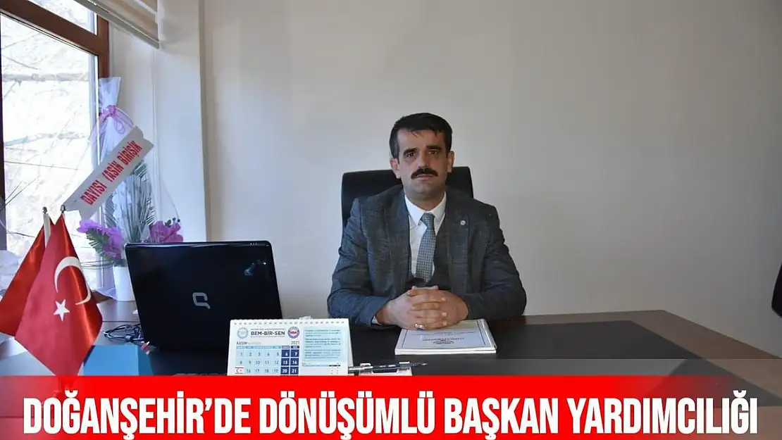 Doğanşehir´de dönüşümlü başkan yardımcılığı