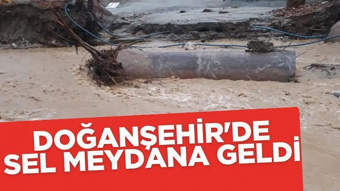 Doğanşehir'de sel meydana geldi