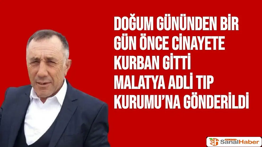 Doğum gününden bir gün önce cinayete kurban gitti