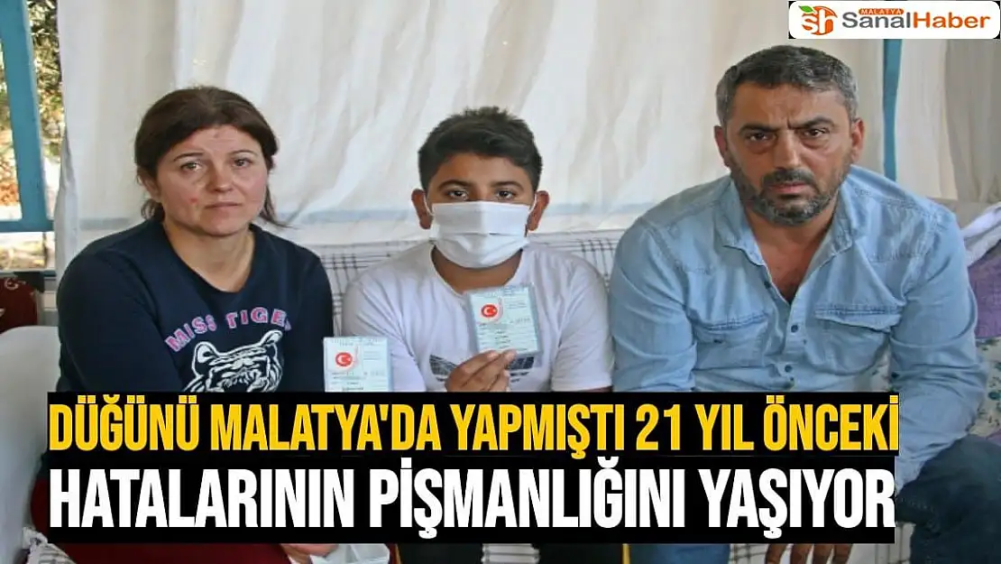 Düğünü Malatya'da yapmıştı 21 yıl önceki hatalarının pişmanlığını yaşıyor