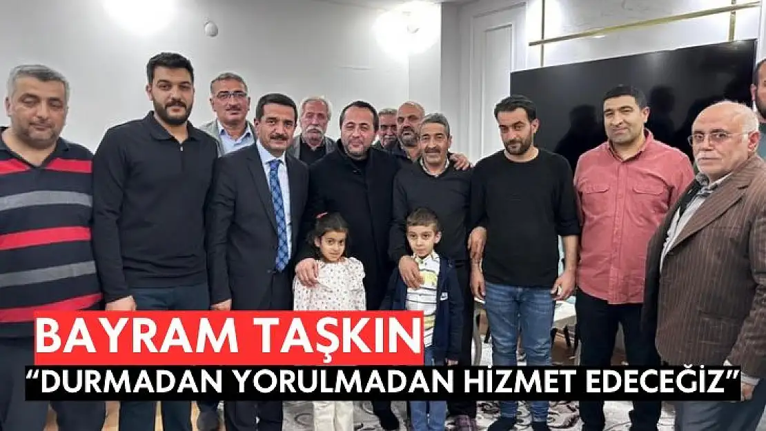 Durmadan yorulmadan hizmet edeceğiz