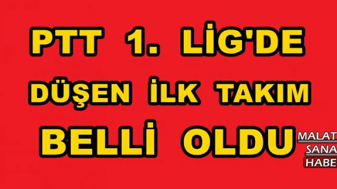 PTT 1. Lig de ilk düşen takım belli oldu