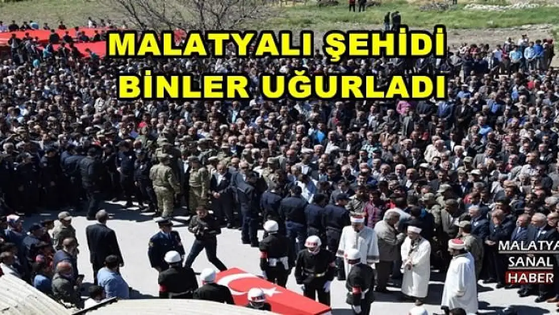  MALATYALI ŞEHİDİ BİNLER UĞURLADI