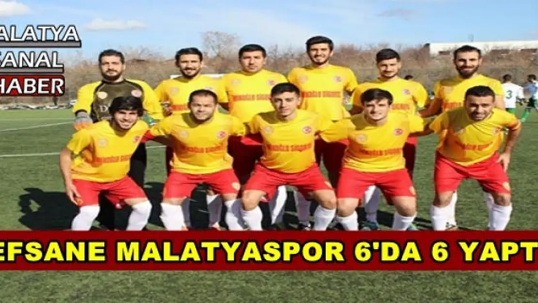 EFSANE MALATYASPOR 6'DA 6 YAPTI