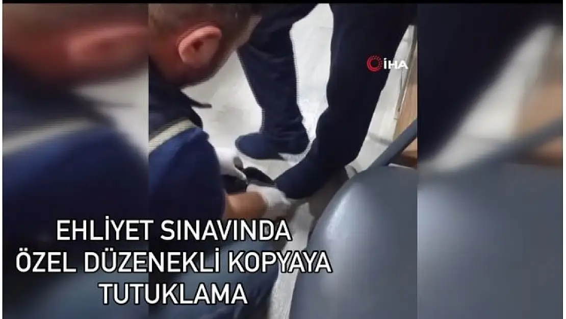 Ehliyet sınavında özel düzenekli kopyaya tutuklama