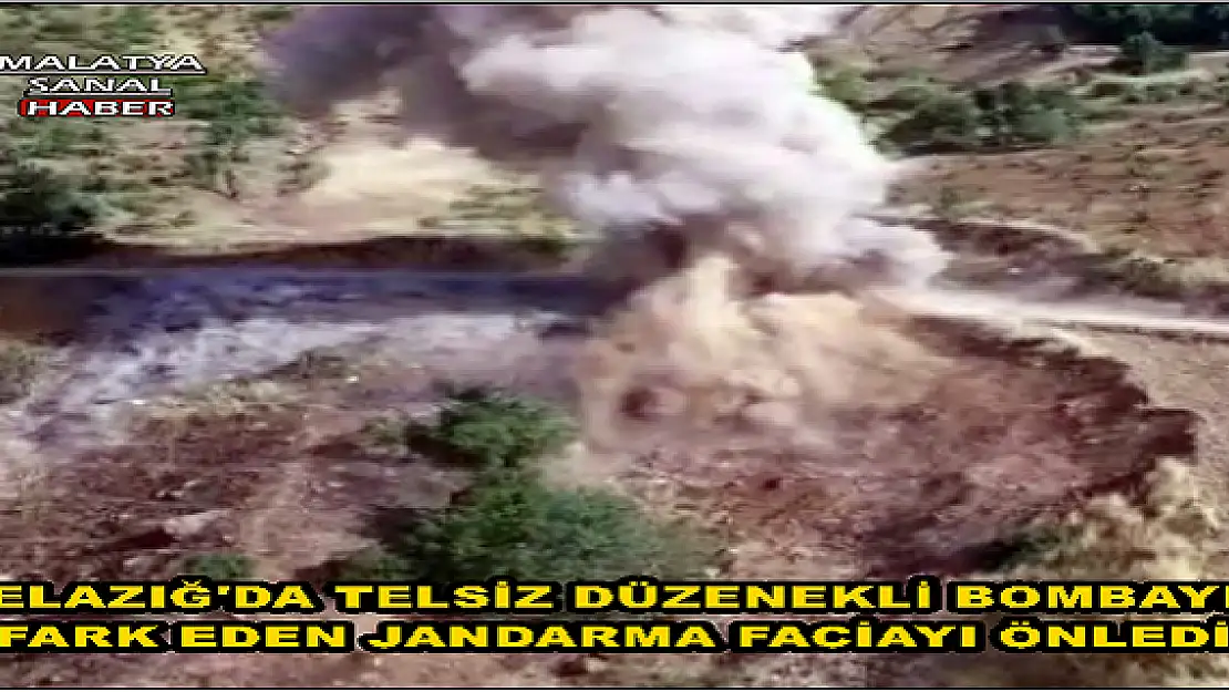 ELAZIĞ'DA TELSİZ DÜZENEKLİ BOMBAYI FARK EDEN JANDARMA FACİAYI ÖNLEDİ 