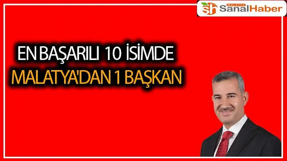 En Başarılı 10 İsimde Malatya'dan 1 Başkan