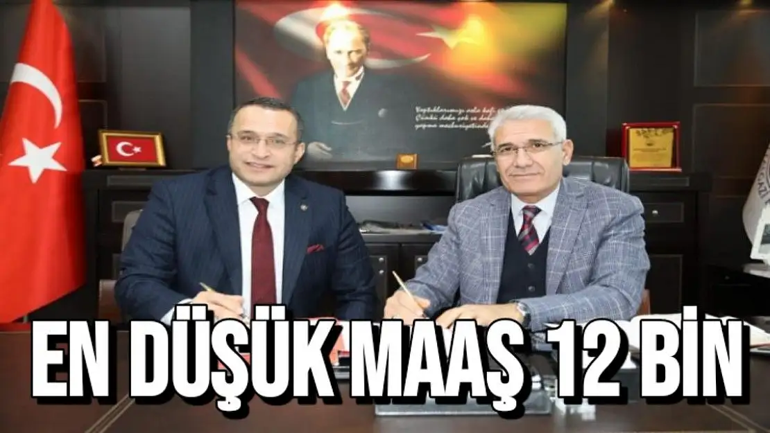 En düşük maaş 12 bin 