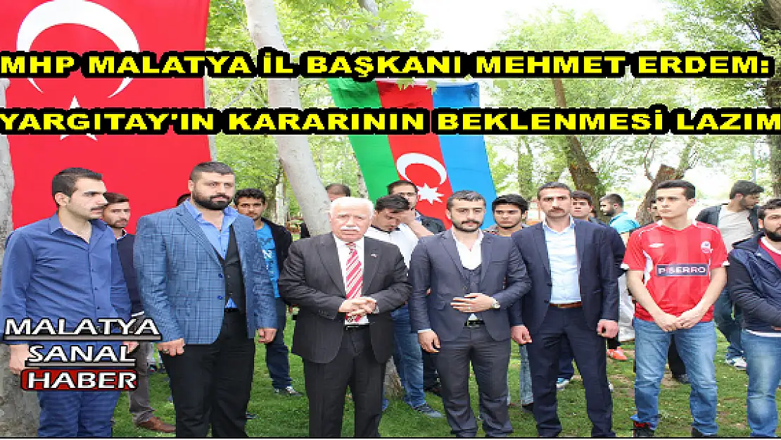 'YARGITAY'IN KARARININ BEKLENMESİ LAZIM'''''