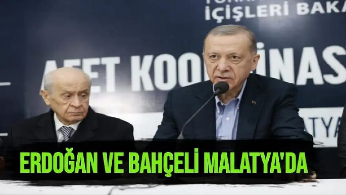 Erdoğan ve Bahçeli Malatya'da