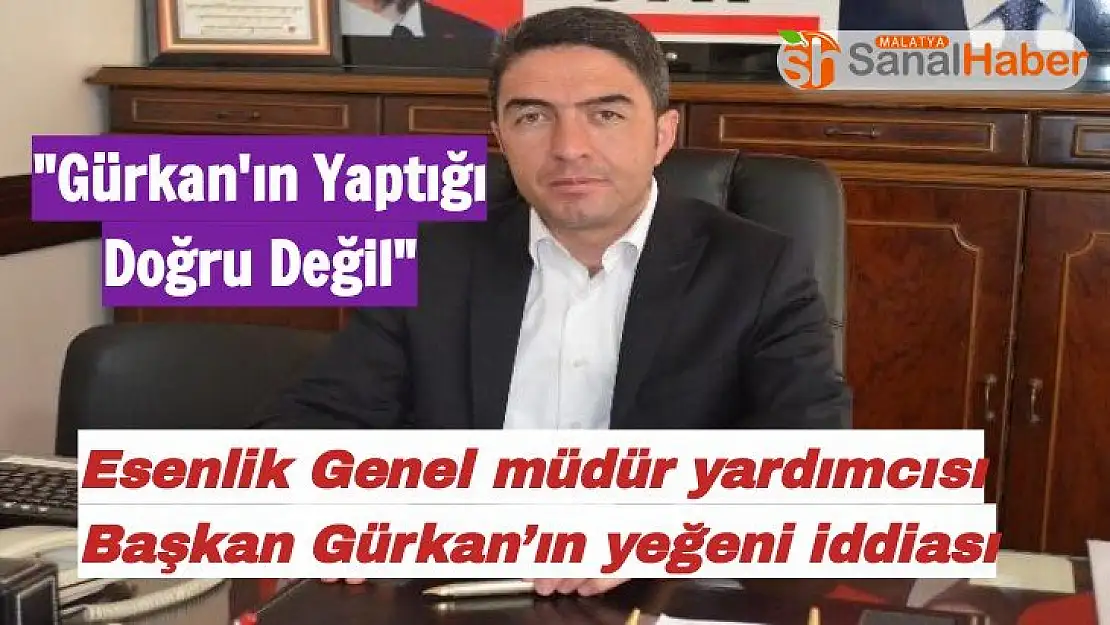 Esenlik Genel müdür yardımcısı Başkan Gürkan´ın yeğeni