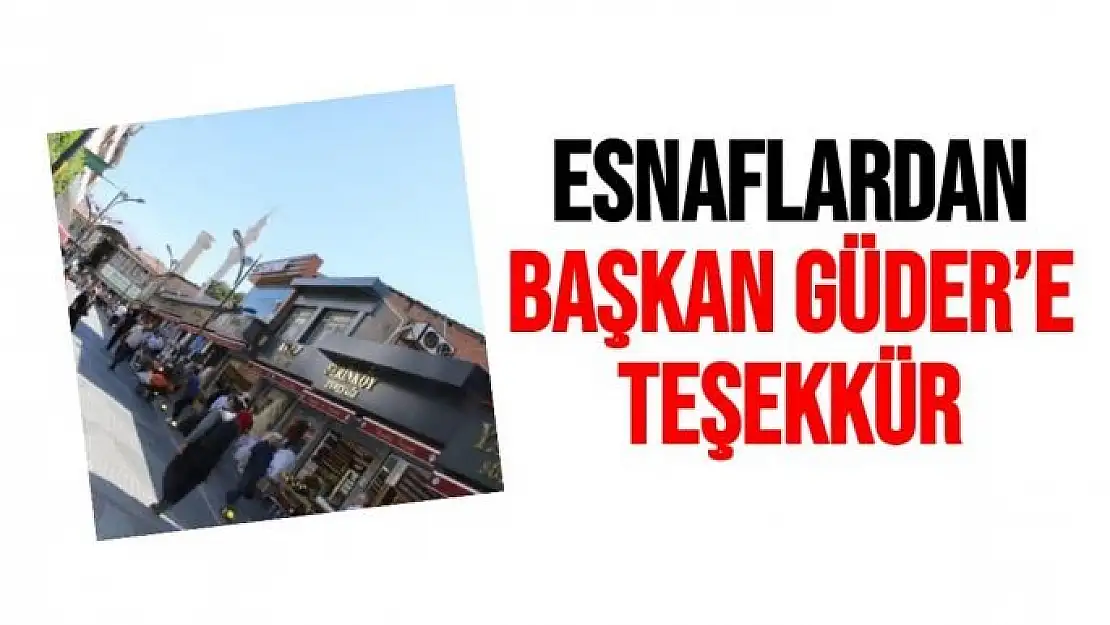 Esnaflardan Başkan Güder´e teşekkür