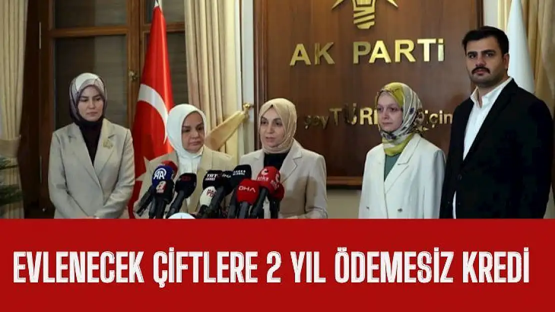 Evlenecek çiftlere 2 yıl ödemesiz kredi