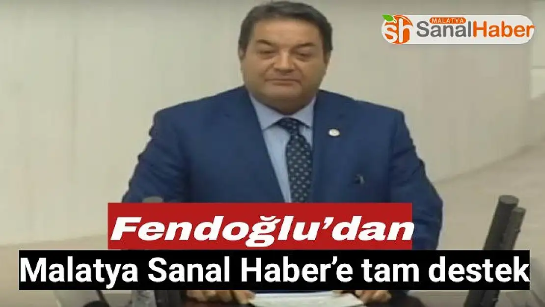 Fendoğlu´dan Malatya Sanal Haber´e tam destek