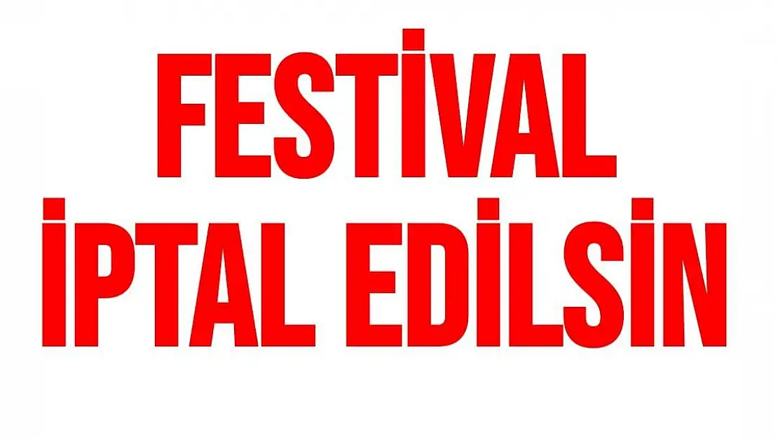 Festival iptal edilsin