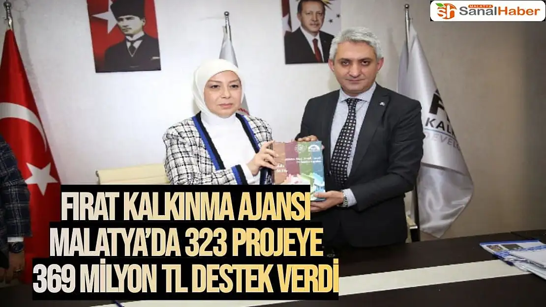 Fırat Kalkınma Ajansı Malatya´da 323 projeye 369 Milyon TL destek verd