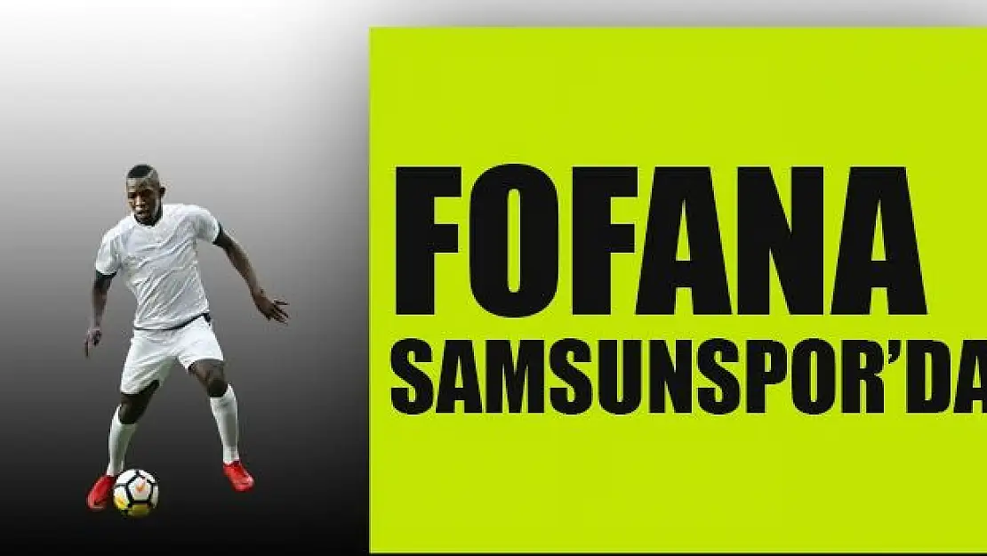 Fofana, Samsunspor´da