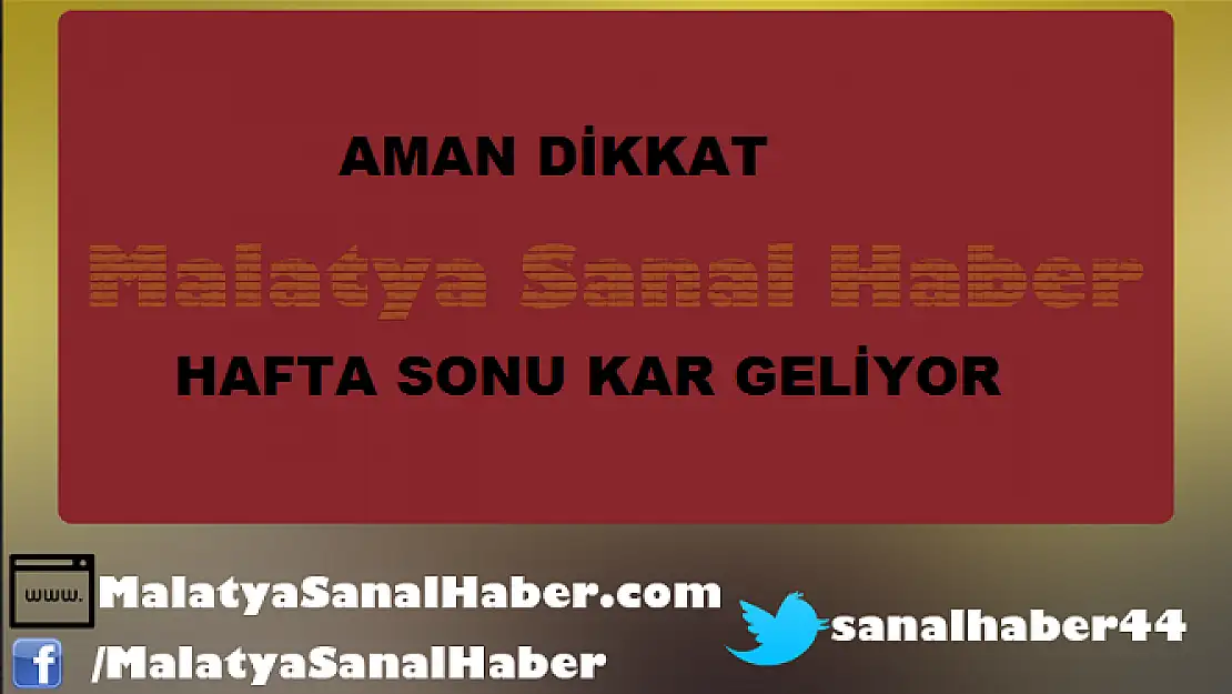 HAFTA SONU KAR GELİYOR