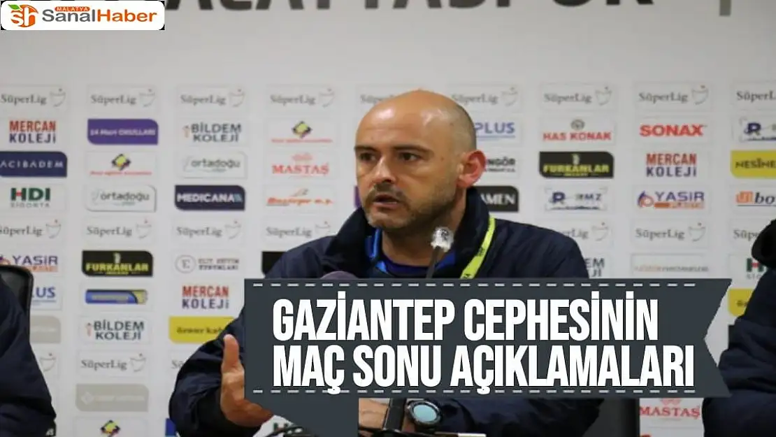 Gaziantep Cephesinin Maç Sonu Açıklamaları