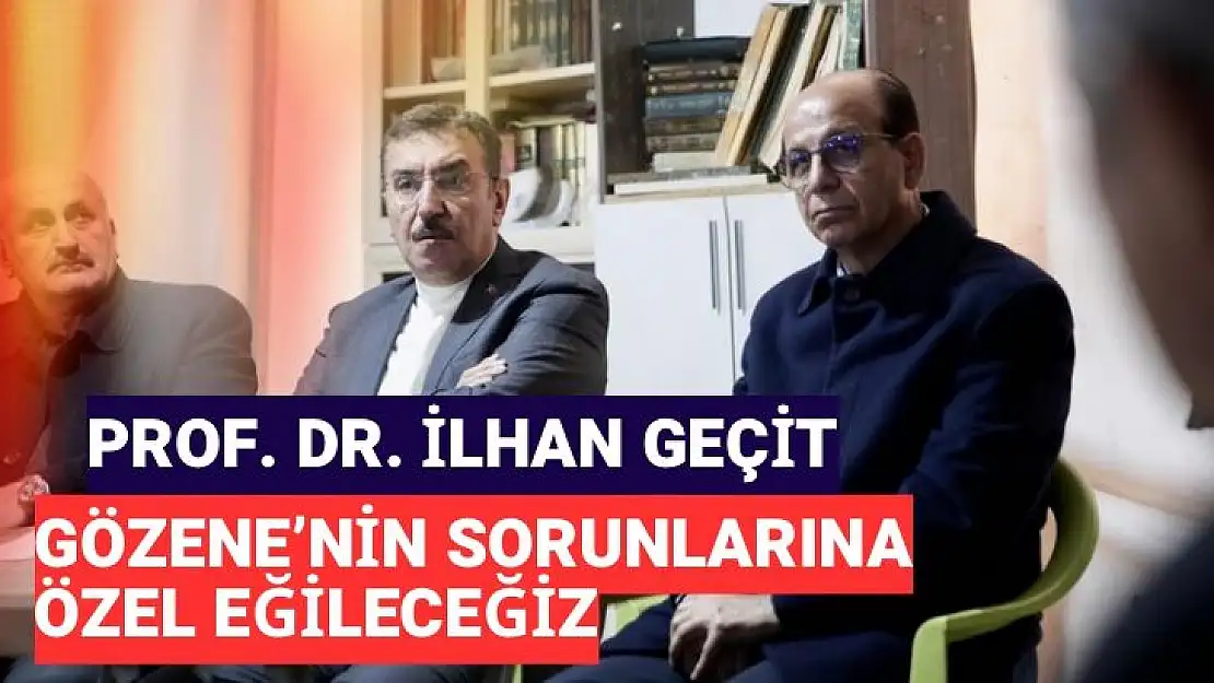 Geçit: Gözenenin sorunlarına özel eğileceğiz