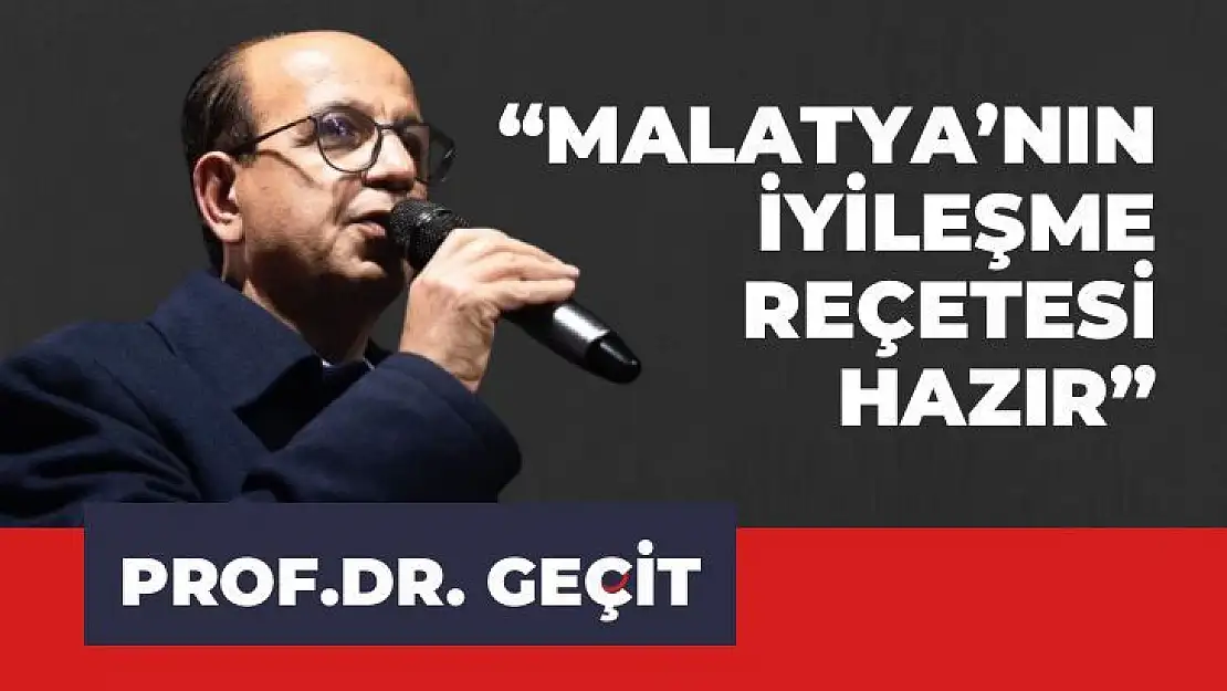 Geçit Malatya'nın iyileşme reçetesi hazır