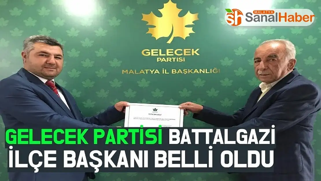Gelecek Partisi Battalgazi İlçe Başkanı Belli oldu