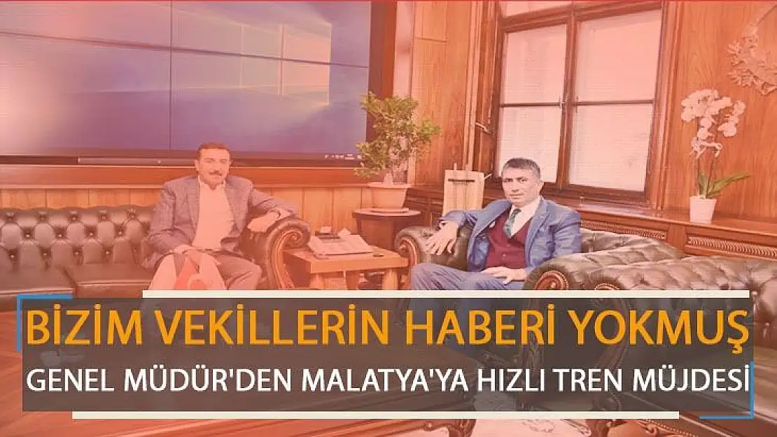 Genel Müdür'den Malatya'ya Hızlı Tren Müjdesi