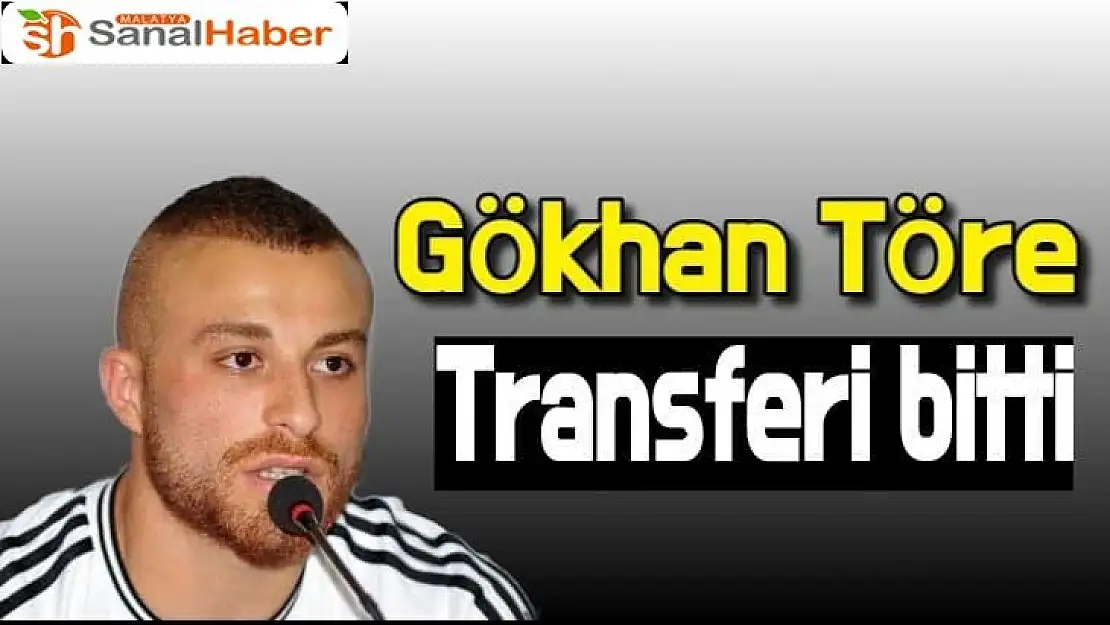 Gökhan Töre transferi