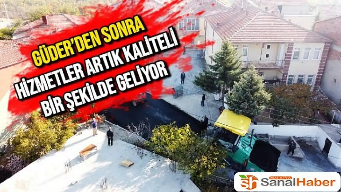 Güder´den sonra hizmetler artık kaliteli bir şekilde geliyor