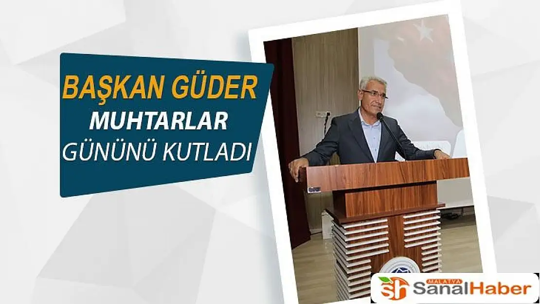 Güder, muhtarlar gününü kutladı