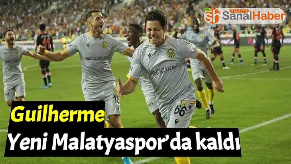 Guilherme Yeni Malatyaspor´da kaldı