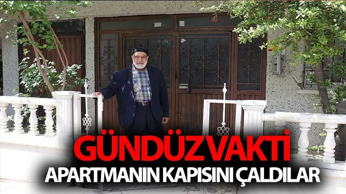 Gündüz vakti apartmanın kapısını çaldılar