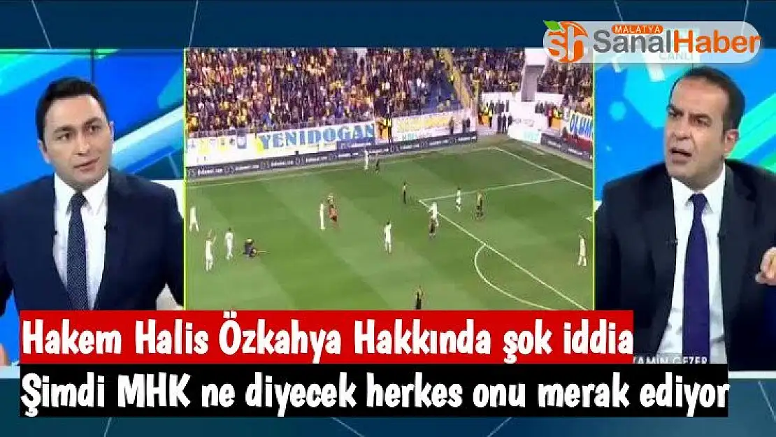 Hakem Halis Özkahya Hakkında şok iddia