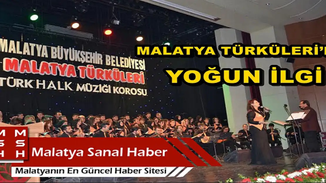 MALATYA TÜRKÜLERİ´NE  YOĞUN İLGİ