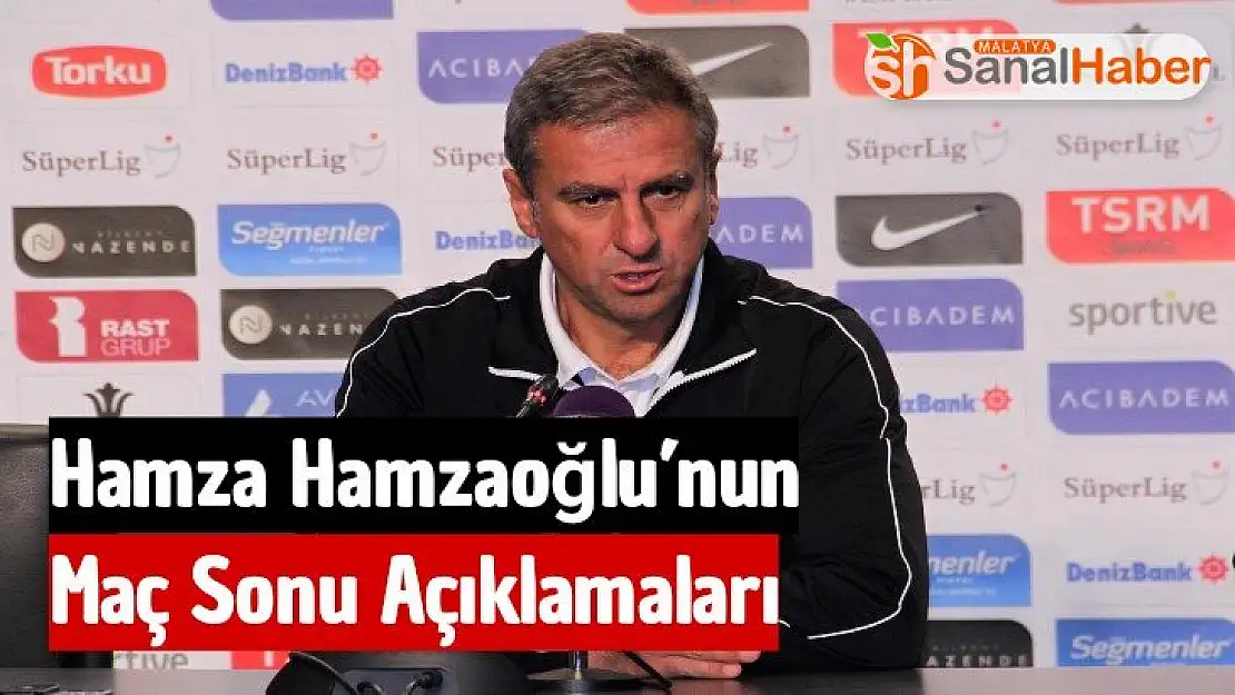 Hamza Hamzaoğlu´nun Maç Sonu Açıklamaları
