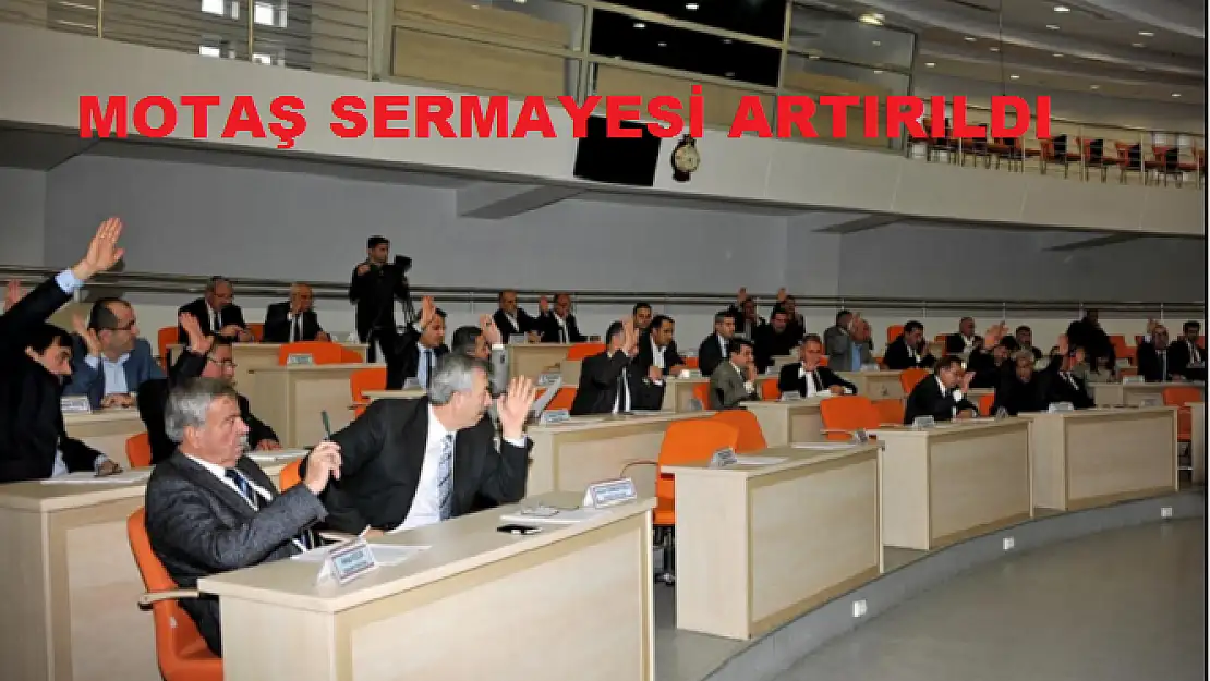 MOTAŞ SERMAYESİ ARTIRILDI