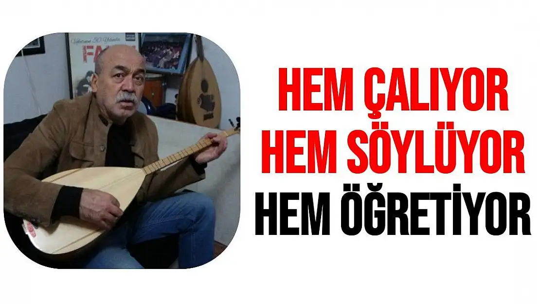 Hem çalıyor hem söylüyor hem öğretiyor