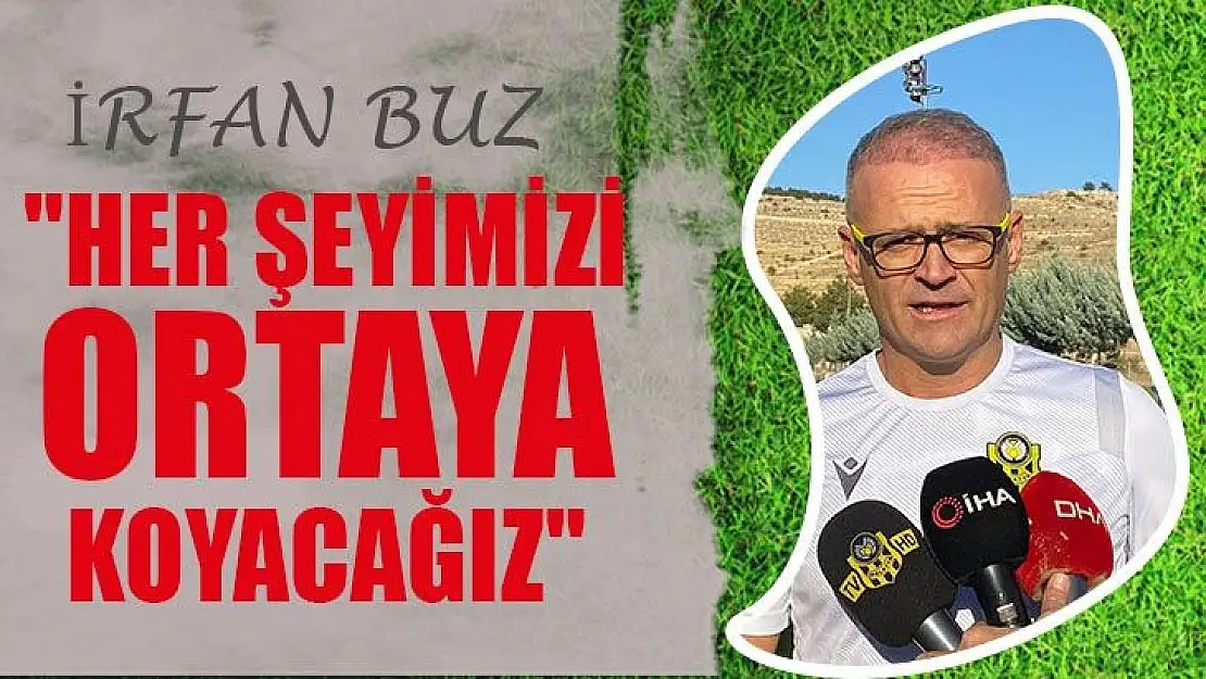 Her şeyimizi ortaya koyacağız