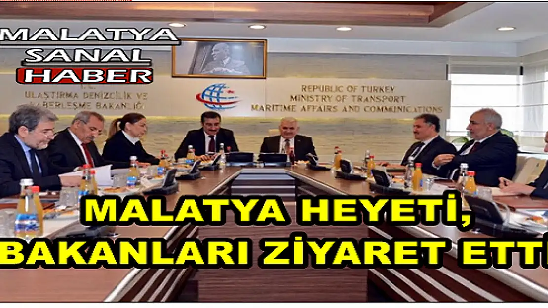 MALATYA HEYETİ, BAKANLARI ZİYARET ETTİ