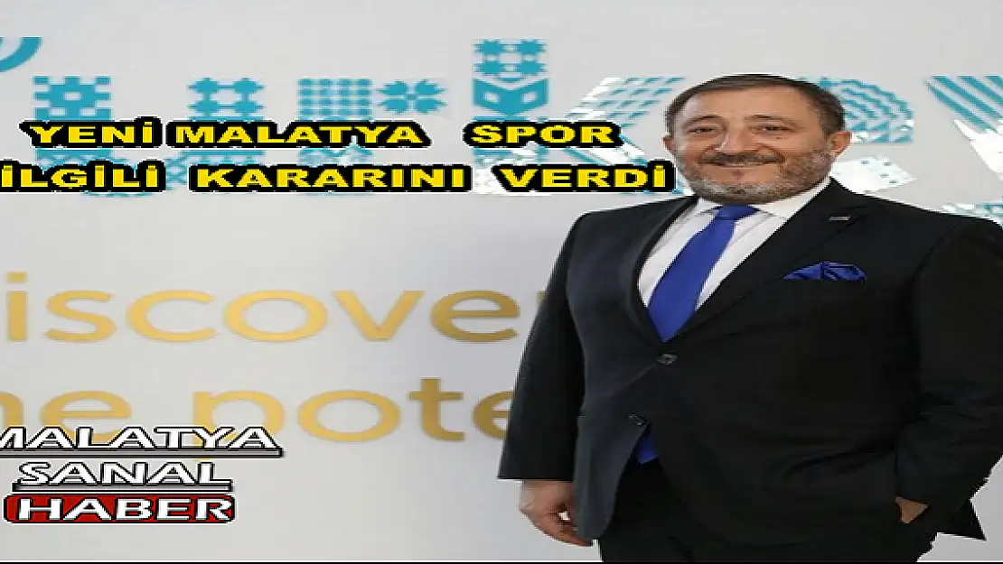 HİKMET TANRIVERDİ, YENİ MALATYASPOR İLE İLGİLİ  KARARINI  VERDİ