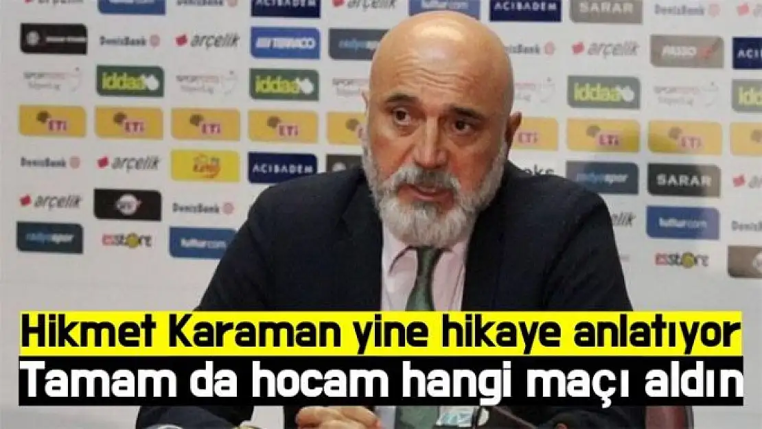 Hikmet Hoca yine hikaye anlatıyor