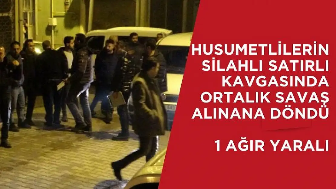 Husumetlilerin silahlı satırlı kavgasında ortalık savaş alınana döndü: 1 ağır yaralı