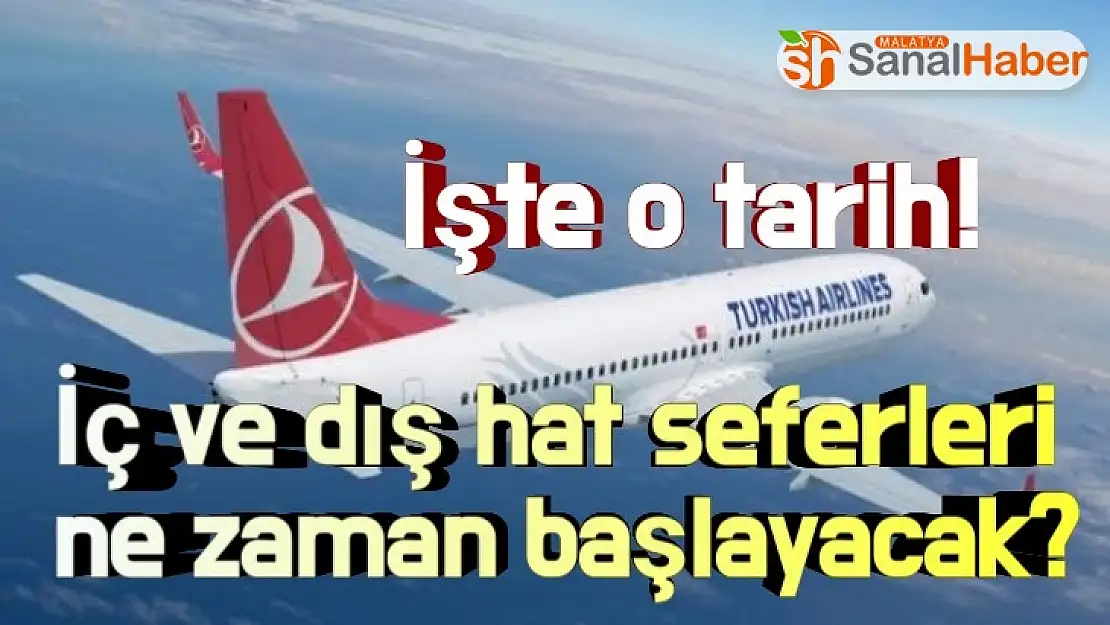 İç ve dış hat seferleri ne zaman başlayacak?