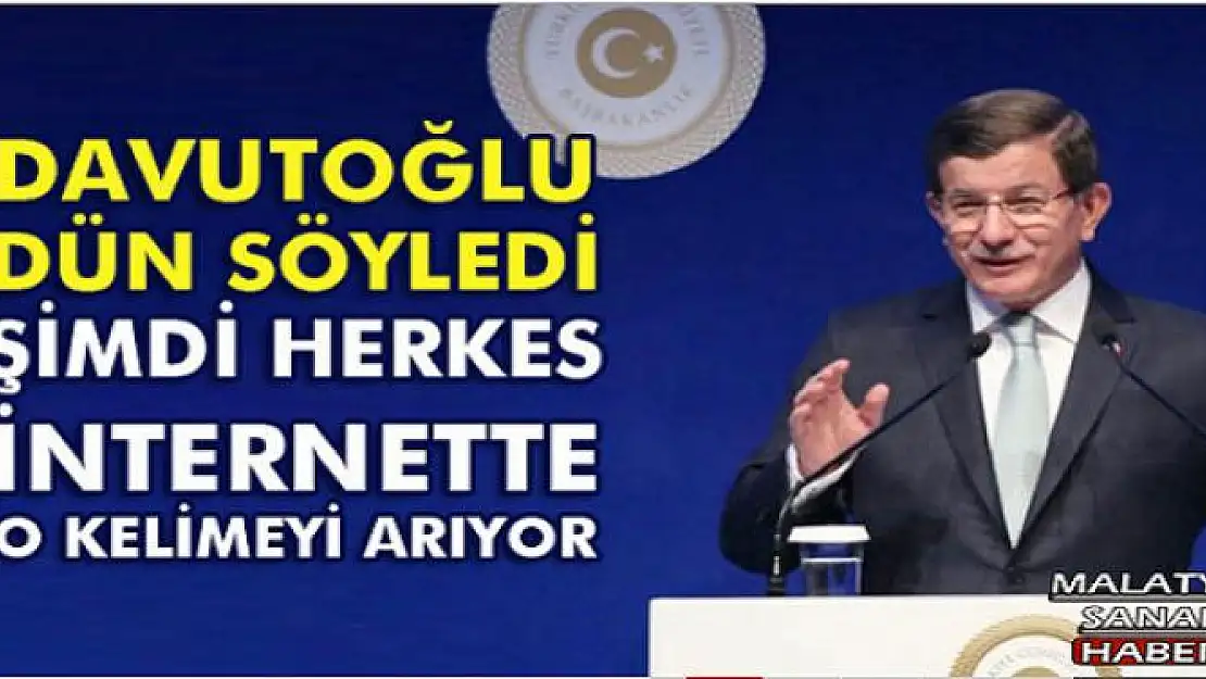 ŞİMDİ HERKES İNTERNETTE O KELİMEYİ ARIYOR