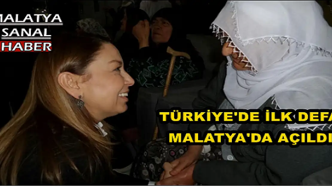 TÜRKİYE'DE İLK DEFA MALATYA'DA AÇILDI