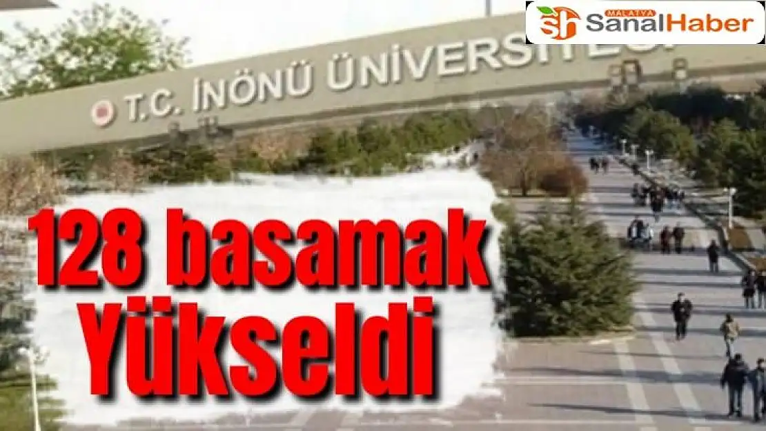 İnönü Üniversitesi 128 basamak yükseldi